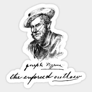 Joe Byrne the enforced outlaw Sticker